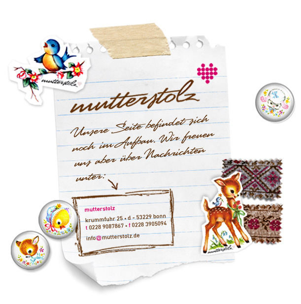 Mutterstolz - Seite im Aufbau. Wir freuen uns &uuml;ber Nachrichten unter 0228-9087867